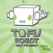 Robot "Tofu robot"